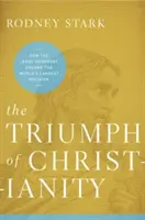 Der Triumph des Christentums: Wie die Jesus-Bewegung zur größten Religion der Welt wurde - The Triumph of Christianity: How the Jesus Movement Became the World's Largest Religion