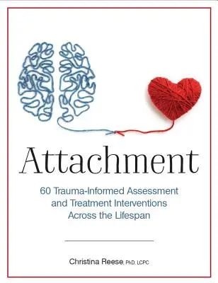 Anhang: 60 Trauma-informierte Beurteilungs- und Behandlungsinterventionen über die gesamte Lebensspanne - Attachment: 60 Trauma-Informed Assessment and Treatment Interventions Across the Lifespan