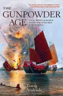 Das Zeitalter des Schießpulvers: China, militärische Innovation und der Aufstieg des Westens in der Weltgeschichte - The Gunpowder Age: China, Military Innovation, and the Rise of the West in World History