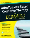 Achtsamkeitsbasierte kognitive Therapie für Dummies - Mindfulness-Based Cognitive Therapy for Dummies