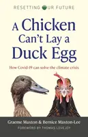 Ein Huhn kann keine Enteneier legen: Wie Covid-19 die Klimakrise lösen kann - A Chicken Can't Lay a Duck Egg: How Covid-19 Can Solve the Climate Crisis