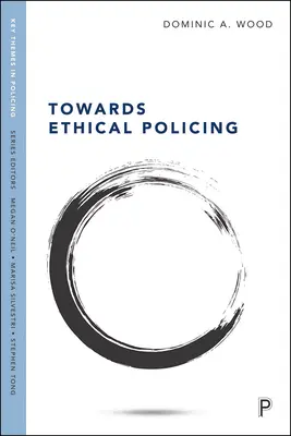 Auf dem Weg zu einer ethischen Polizeiarbeit - Towards Ethical Policing