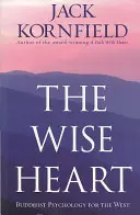 Das weise Herz - Buddhistische Psychologie für den Westen - Wise Heart - Buddhist Psychology for the West