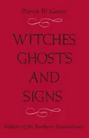 Hexen, Gespenster und Zeichen: Folklore aus den südlichen Appalachen - Witches, Ghosts, and Signs: Folklore of the Southern Appalachians