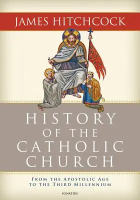 Die Geschichte der katholischen Kirche: Vom apostolischen Zeitalter bis zum dritten Jahrtausend - The History of the Catholic Church: From the Apostolic Age to the Third Millennium