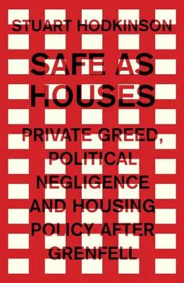 Sicher wie ein Haus: Private Gier, politische Fahrlässigkeit und Wohnungsbaupolitik nach Grenfell - Safe as houses: Private greed, political negligence and housing policy after Grenfell