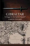 Gibraltar: Ein Dolch im Rückgrat Spaniens? - Gibraltar: A Dagger in the Spine of Spain?