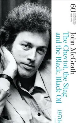 Der Cheviot, der Hirsch und das schwarze, schwarze Öl: 60 Jahre moderne Theaterstücke - The Cheviot, the Stag and the Black, Black Oil: 60 Years of Modern Plays