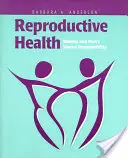 Reproduktive Gesundheit: Gemeinsame Verantwortung von Frauen und Männern: Geteilte Verantwortung von Frauen und Männern - Reproductive Health: Women and Men's Shared Responsibility: Women and Men's Shared Responsibility