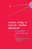 Lesson Study in der Erstausbildung von Lehrern: Prinzipien und Praktiken - Lesson Study in Initial Teacher Education: Principles and Practices