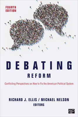 Reformdebatte: Widersprüchliche Perspektiven zur Verbesserung des amerikanischen politischen Systems - Debating Reform: Conflicting Perspectives on How to Fix the American Political System