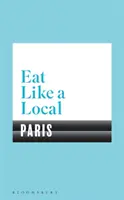 Essen wie ein Einheimischer PARIS - Eat Like a Local PARIS