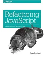Refactoring JavaScript: Schlechten Code in guten Code verwandeln - Refactoring JavaScript: Turning Bad Code Into Good Code