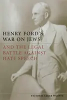 Henry Fords Krieg gegen die Juden und der juristische Kampf gegen Hassrede - Henry Ford's War on Jews and the Legal Battle Against Hate Speech