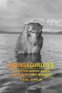 Bioinsecurities: Krankheitsinterventionen, das Imperium und die Regierung der Spezies - Bioinsecurities: Disease Interventions, Empire, and the Government of Species