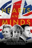 Hearts and Minds - Der Kampf um die Konservative Partei von Thatcher bis heute - Hearts and Minds - The Battle for the Conservative Party from Thatcher to the Present