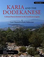 Karia und die Dodekanes: Kulturelle Verflechtungen in der südöstlichen Ägäis I Spätklassik bis Frühhellenismus - Karia and the Dodekanese: Cultural Interrelations in the Southeast Aegean I Late Classical to Early Hellenistic