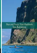 Seekajakfahren auf Skye und in den North West Highlands - Skye and North West Highlands Sea Kayaking