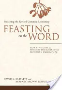 Fest des Wortes: Jahr B, Bd. 3: Pfingsten und die Zeit nach Pfingsten 1 (Propr 3-16) - Feasting on the Word: Year B, Vol. 3: Pentecost and Season After Pentecost 1 (Propers 3-16)