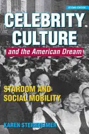 Prominente Kultur und der amerikanische Traum: Stardom und soziale Mobilität - Celebrity Culture and the American Dream: Stardom and Social Mobility