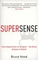 Supersense - Vom Aberglauben zur Religion - Die Gehirnforschung des Glaubens - Supersense - From Superstition to Religion - The Brain Science of Belief