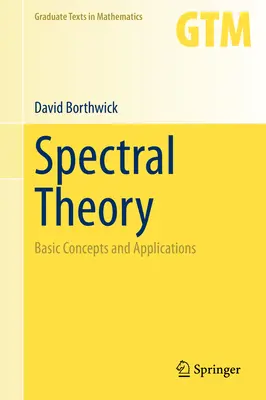 Spektraltheorie: Grundlegende Konzepte und Anwendungen - Spectral Theory: Basic Concepts and Applications