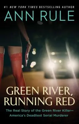 Grüner Fluss, roter Fluss: Die wahre Geschichte des Green River Killers - Amerikas tödlichstem Serienmörder - Green River, Running Red: The Real Story of the Green River Killer--America's Deadliest Serial Murderer