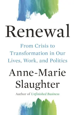 Erneuerung: Von der Krise zur Transformation in unserem Leben, unserer Arbeit und unserer Politik - Renewal: From Crisis to Transformation in Our Lives, Work, and Politics