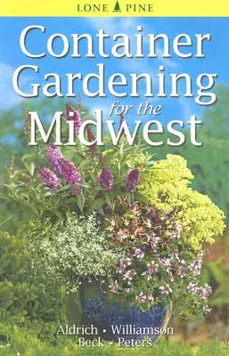 Container Gardening für den Mittleren Westen - Container Gardening for the Midwest