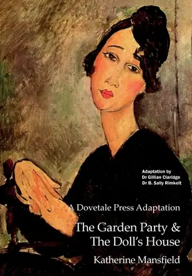 Eine Dovetale Press Adaption von The Garden Party & The Doll's House von Katherine Mansfield - A Dovetale Press Adaptation of The Garden Party & The Doll's House by Katherine Mansfield