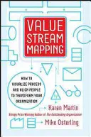 Wertstromanalyse: Visualisierung der Arbeit und Ausrichtung der Führung für den organisatorischen Wandel - Value Stream Mapping: How to Visualize Work and Align Leadership for Organizational Transformation