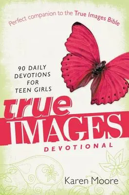 True Images Devotional: 90 tägliche Andachten für Teenager-Mädchen - True Images Devotional: 90 Daily Devotions for Teen Girls