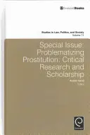 Sonderausgabe: Problematisierung von Prostitution: Kritische Forschung und Wissenschaft - Special Issue: Problematizing Prostitution: Critical Research and Scholarship