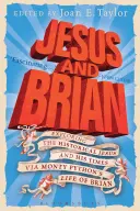 Jesus und Brian: Erforschung des historischen Jesus und seiner Zeit anhand von Monty Pythons Leben des Brian - Jesus and Brian: Exploring the Historical Jesus and His Times Via Monty Python's Life of Brian