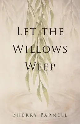 Lass die Weiden weinen - Let the Willows Weep