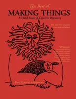 Das Beste aus der Herstellung von Dingen: Ein Handbuch für kreative Entdeckungen - The Best of Making Things: A Hand Book of Creative Discovery