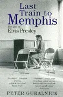 Der letzte Zug nach Memphis - Der Aufstieg von Elvis Presley - Last Train To Memphis - The Rise of Elvis Presley