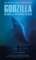 Godzilla: König der Monster - Die offizielle Kinonovelisation - Godzilla: King of the Monsters - The Official Movie Novelization