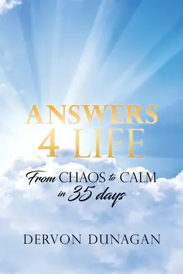 Antworten 4 Leben: Vom Chaos zur Gelassenheit in 35 Tagen - Answers 4 Life: From Chaos to Calm in 35 days