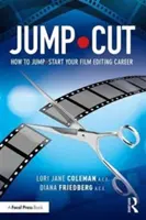 Sprungschanze: Wie Sie Ihre Karriere als Filmeditor in Schwung bringen - Jump-Cut: How to Jump-Start Your Career as a Film Editor