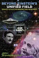 Jenseits von Einsteins einheitlichem Feld: Schwerkraft und Elektromagnetismus neu definiert - Beyond Einstein's Unified Field: Gravity & Electro-Magnetism Redefined