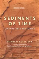 Sedimente der Zeit: Über mögliche Historien - Sediments of Time: On Possible Histories