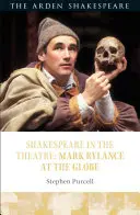 Shakespeare im Theater: Mark Rylance im Globe - Shakespeare in the Theatre: Mark Rylance at the Globe