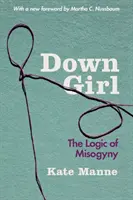 Down Girl: Die Logik der Misogynie - Down Girl: The Logic of Misogyny