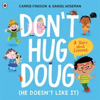 Don't Hug Doug (He Doesn't Like It) - Eine Geschichte über Zustimmung - Don't Hug Doug (He Doesn't Like It) - A story about consent