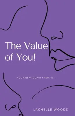 Der Wert von Dir!: Deine neue Reise erwartet dich... - The Value of You!: Your New Journey Awaits...