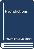 Hydrofictions: Wasser, Macht und Politik in der israelischen und palästinensischen Literatur - Hydrofictions: Water, Power and Politics in Israeli and Palestinian Literature