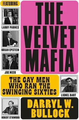 The Velvet Mafia: Die schwulen Männer, die die Swinging Sixties beherrschten - The Velvet Mafia: The Gay Men Who Ran the Swinging Sixties