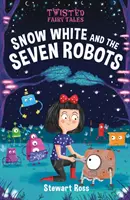 Verdrehte Märchen: Schneewittchen und die sieben Roboter - Twisted Fairy Tales: Snow White and the Seven Robots