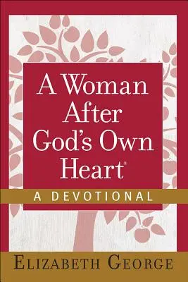 Eine Frau nach Gottes eigenem Herzen - Eine Andacht - A Woman After God's Own Heart(r)--A Devotional